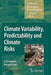 Climate Variability, Predictability and Climate Risks: A European Perspective by Heinz Wanner