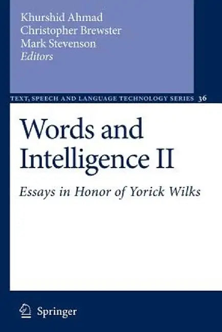 Words and Intelligence II: Essays in Honor of Yorick Wilks by Khurshid Ahmad