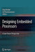 Designing Embedded Processors: A Low Power Perspective by Jörg Henkel