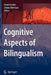 Cognitive Aspects of Bilingualism by Istvan Kecskes