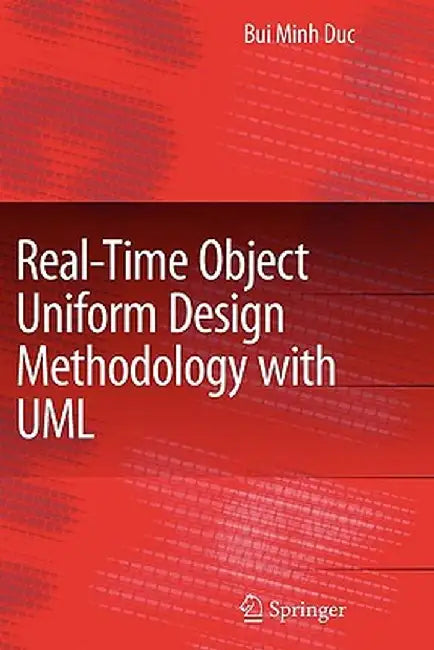 Real-Time Object Uniform Design Methodology with UML by Bui Minh Duc