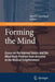 Forming the Mind: Essays on the Internal Senses and the Mind/Body Problem from Avicenna to the Medical Enlightenment by Henrik Lagerlund