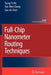 Full-Chip Nanometer Routing Techniques by Tsung-Yi Ho