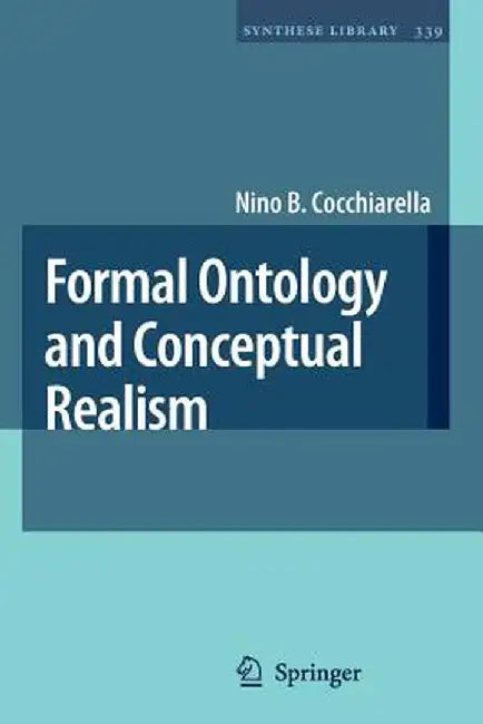 Formal Ontology and Conceptual Realism by Nino B. Cocchiarella