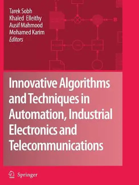 Innovative Algorithms and Techniques in Automation, Industrial Electronics and Telecommunications by Tarek Sobh