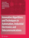 Innovative Algorithms and Techniques in Automation, Industrial Electronics and Telecommunications by Tarek Sobh