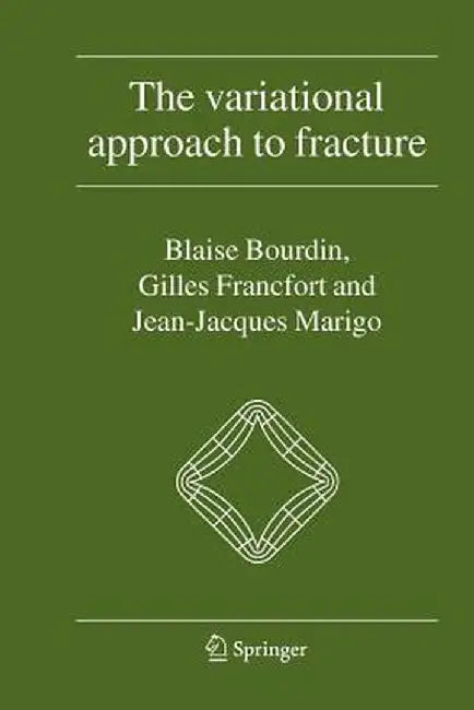 The Variational Approach to Fracture by Blaise Bourdin