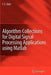Algorithm Collections for Digital Signal Processing Applications Using MATLAB by E. S. Gopi
