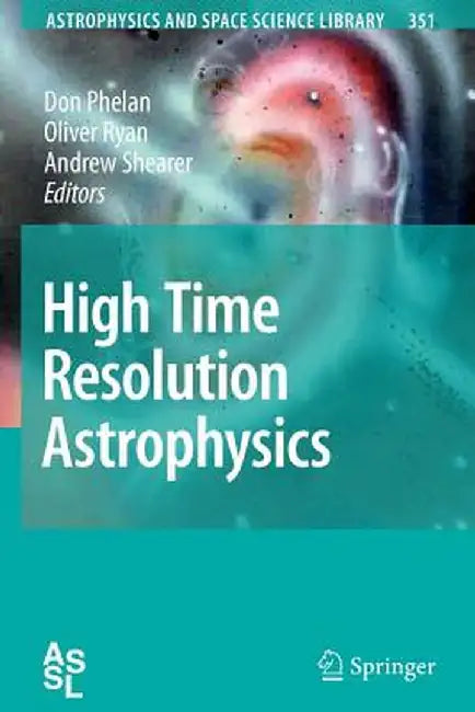 High Time Resolution Astrophysics by Don Phelan