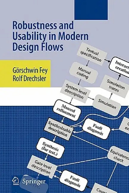 Robustness and Usability in Modern Design Flows by Görschwin Fey