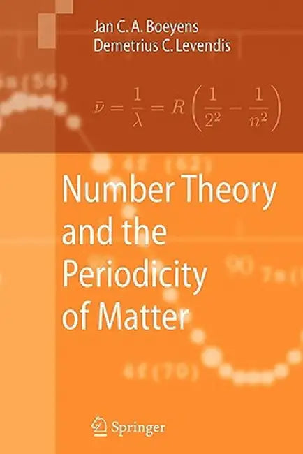 Number Theory and the Periodicity of Matter by Jan C. A. Boeyens