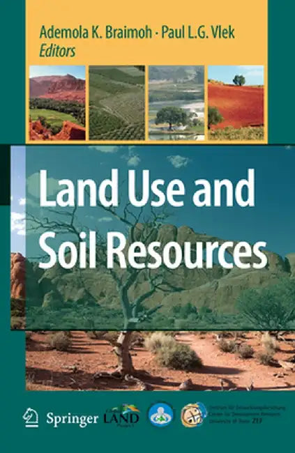 Land Use and Soil Resources by Ademola K. Braimoh