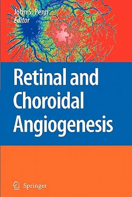 Retinal and Choroidal Angiogenesis by John Penn