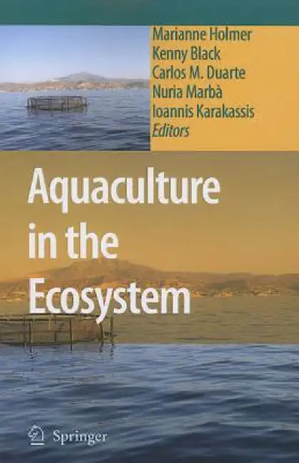 Aquaculture in the Ecosystem by Marianne Holmer