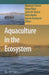 Aquaculture in the Ecosystem by Marianne Holmer