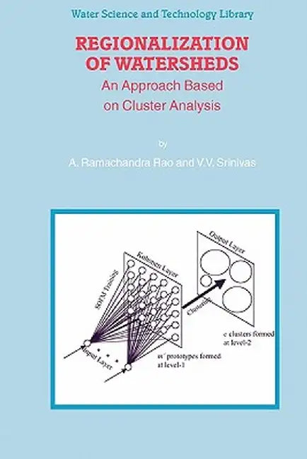 Regionalization of Watersheds: An Approach Based on Cluster Analysis by A. R. Rao