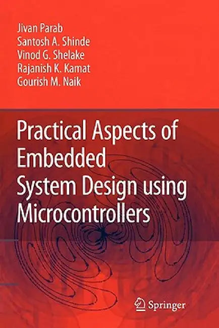 Practical Aspects of Embedded System Design Using Microcontrollers by Jivan Parab