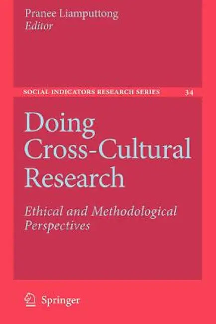 Doing Cross-Cultural Research: Ethical and Methodological Perspectives by Pranee Liamputtong