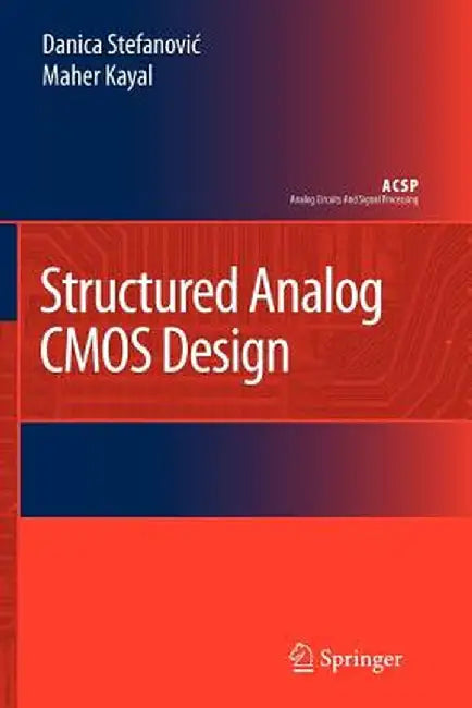 Structured Analog CMOS Design by Danica Stefanovic