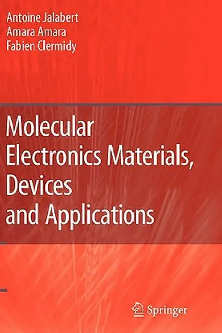 Molecular Electronics Materials, Devices and Applications by Antoine Jalabert