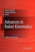 Advances in Robot Kinematics: Analysis and Design by Jadran Lenarčič