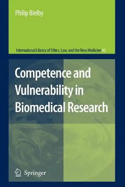 Competence and Vulnerability in Biomedical Research by Philip Bielby