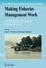 Making Fisheries Management Work: Implementation of Policies for Sustainable Fishing by Stig S. Gezelius