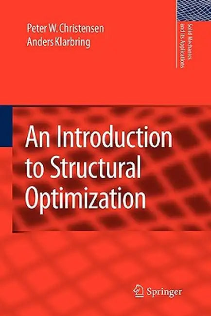 An Introduction to Structural Optimization by Peter W. Christensen