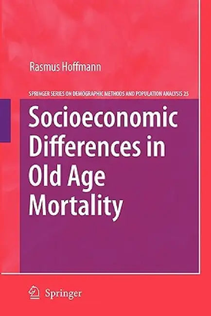 Socioeconomic Differences in Old Age Mortality by Rasmus Hoffmann