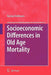 Socioeconomic Differences in Old Age Mortality by Rasmus Hoffmann