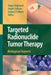 Targeted Radionuclide Tumor Therapy: Biological Aspects by Torgny Stigbrand