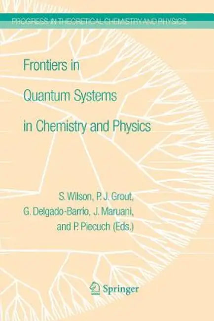 Frontiers in Quantum Systems in Chemistry and Physics by P. J. Grout