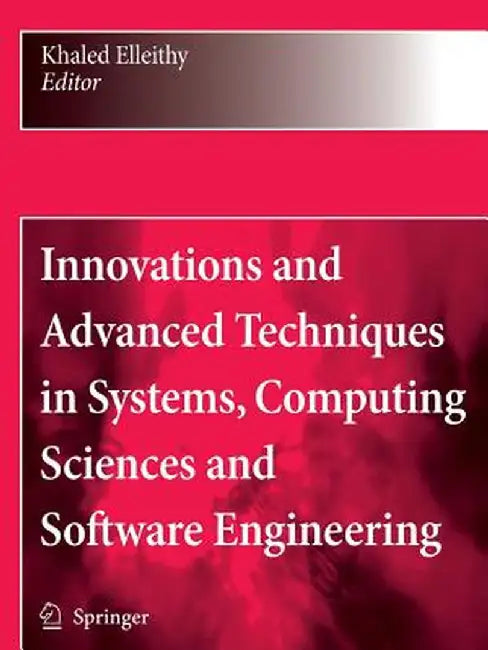 Innovations and Advanced Techniques in Systems, Computing Sciences and Software Engineering by Khaled Elleithy