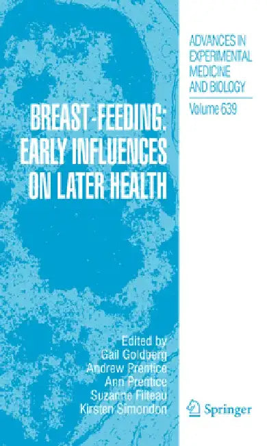 Breast-Feeding: Early Influences on Later Health by Gail Ruth Goldberg