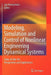 Modeling, Simulation and Control of Nonlinear Engineering Dynamical Systems: State-Of-The-Art, Perspectives and Applications by Jan Awrejcewicz