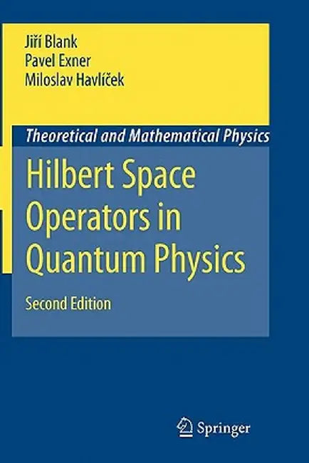 Hilbert Space Operators in Quantum Physics by Jirí Blank