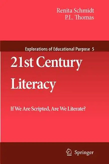 21st Century Literacy: If We Are Scripted, Are We Literate? by Renita Schmidt