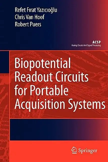 Biopotential Readout Circuits for Portable Acquisition Systems by Refet Firat Yazicioglu