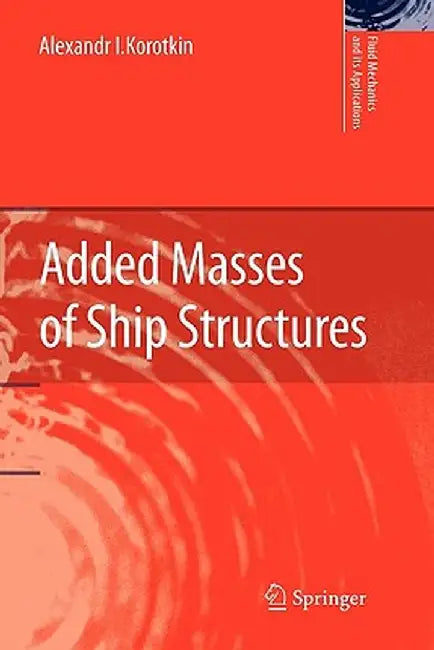 Added Masses of Ship Structures by Alexandr I. Korotkin