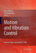 Motion and Vibration Control: Selected Papers from Movic 2008 by Heinz Ulbrich
