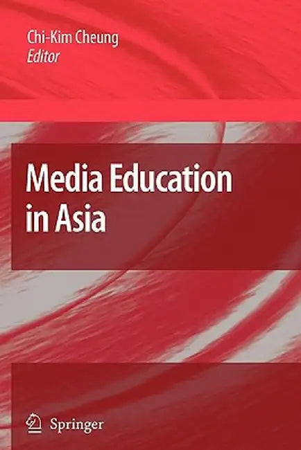 Media Education in Asia by Chi-Kim Cheung