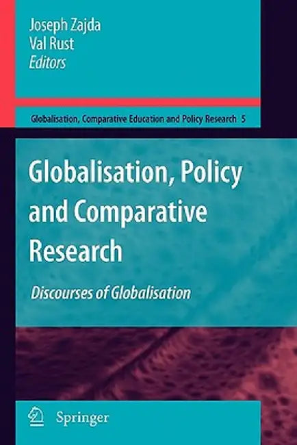 Globalisation, Policy and Comparative Research: Discourses of Globalisation by Joseph Zajda