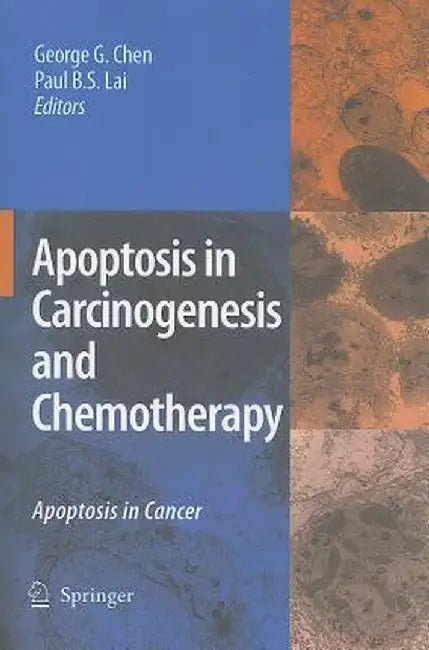 Apoptosis in Carcinogenesis and Chemotherapy: Apoptosis in Cancer by George G. Chen
