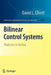 Bilinear Control Systems: Matrices in Action by David Elliott