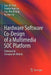 Hardware Software Co-Design of a Multimedia Soc Platform by Sao-Jie Chen