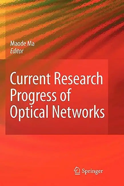 Current Research Progress of Optical Networks by Lin Ma