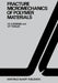 Fracture Micromechanics of Polymer Materials by V. S. Kuksenko