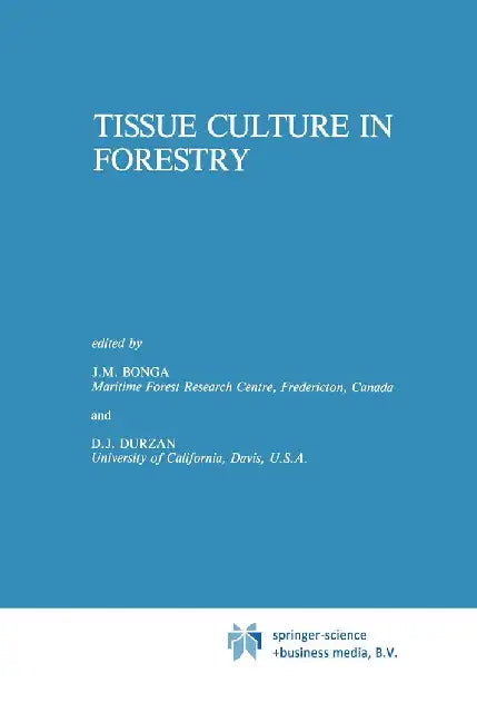 Tissue Culture in Forestry by J. M. Bonga