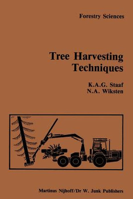 Tree Harvesting Techniques by A. Staaf