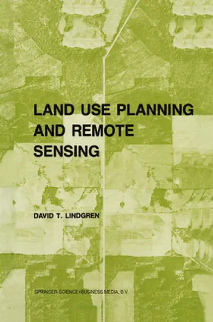 Land Use Planning and Remote Sensing by D. Lindgren